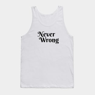 Never Wrong Tank Top